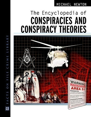 The Encyclopedia of Conspiracies and Conspiracy Theories by Newton, Michael