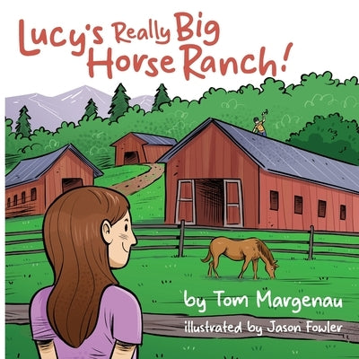 Lucy's Really Big Horse Ranch! by Margenuau, Tom