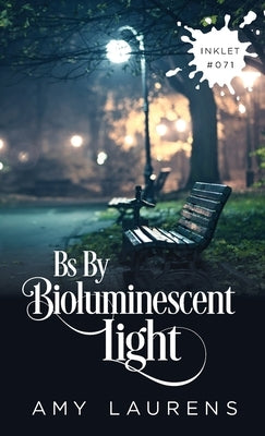 Bs By Bioluminescent Light by Laurens, Amy