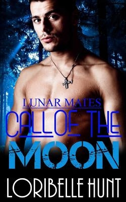 Call Of The Moon by Hunt, Loribelle