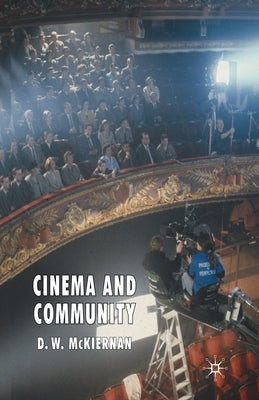 Cinema and Community by McKiernan, D.
