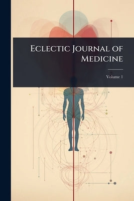 Eclectic Journal of Medicine by 