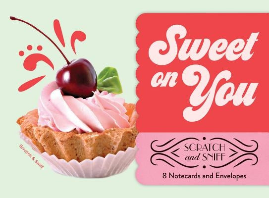Sweet on You: Scratch and Sniff: 8 Notecards and Envelopes (Tactile Gifts, Cute Desk Supplies, Gifts for Girls) by Chronicle Books