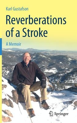 Reverberations of a Stroke: A Memoir by Gustafson, Karl