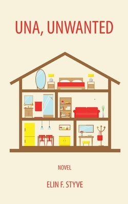 Una, Unwanted: Novel by Styve, Elin F.