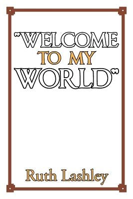 "Welcome to My World" by Lashley, Ruth