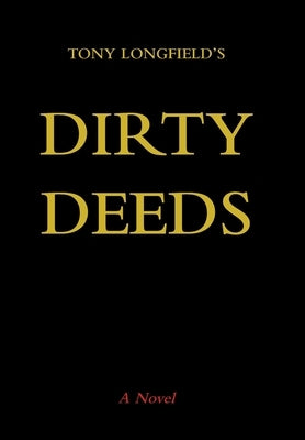 Dirty Deeds by Longfield, Tony