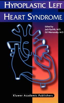 Hypoplastic Left Heart Syndrome by Rychik, Jack