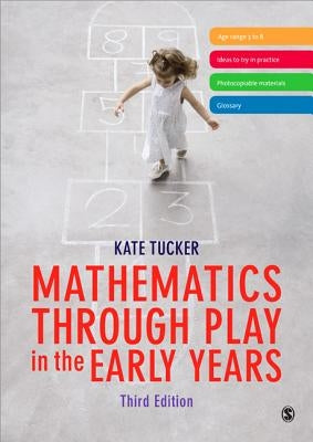 Mathematics Through Play in the Early Years by Tucker, Kate