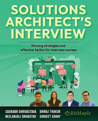 Solutions Architect's Interview: Winning strategies and effective tactics for interview success by Shrivastava, Saurabh
