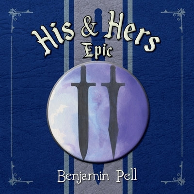 His and Hers Epic by Pell, Benjamin