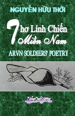 Tho Linh Chien Mien Nam: ARVN Soldiers' Poetry by Nguyen, Thoi Huu