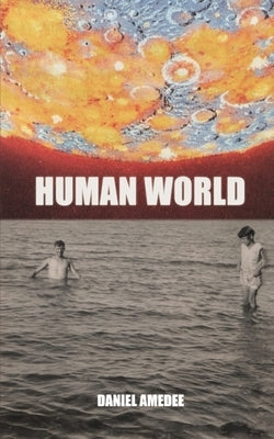 Human World by Amedee, Daniel