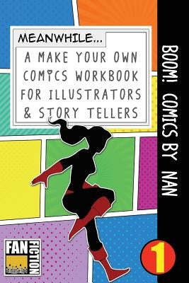 Boom! Comics by Nan: A What Happens Next Comic Book for Budding Illustrators and Story Tellers by Dojinshi, Bokkaku