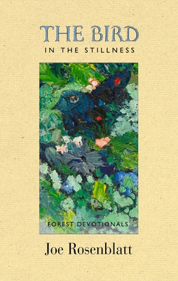The Bird in the Stillness by Rosenblatt, Joe