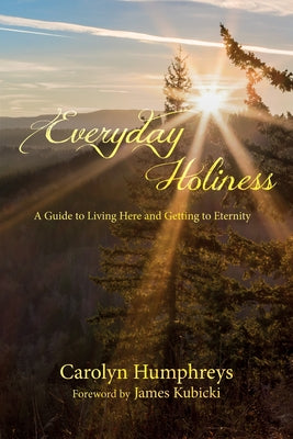 Everyday Holiness by Humphreys, Carolyn