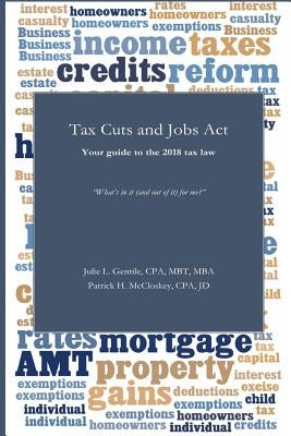 Tax Cuts and Jobs Act: Your guide to the 2018 tax law by McCloskey Cpa, Jd Patrick H.