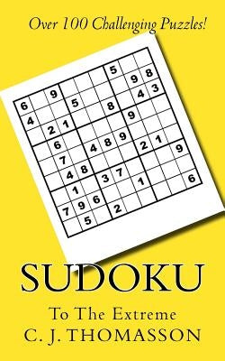 Sudoku to the Extreme by Thomasson, C. J.