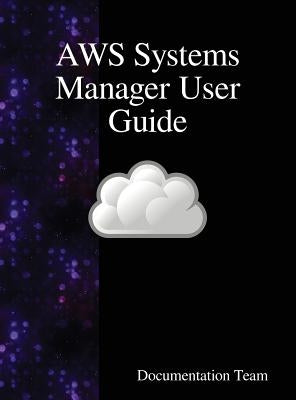 AWS Systems Manager User Guide by Team, Documentation