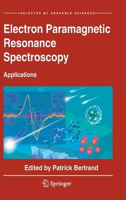 Electron Paramagnetic Resonance Spectroscopy: Applications by Bertrand, Patrick