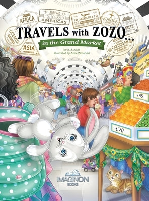 Travels with Zozo...in the Grand Market by Atlas, A. J.