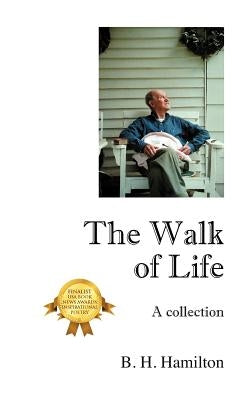 The Walk of Life: A Collection by Hamilton, B. H.