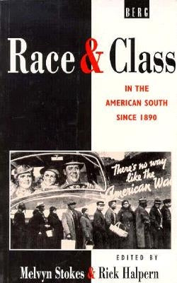 Race and Class in the American South Since 1890 by Halpern, Rick