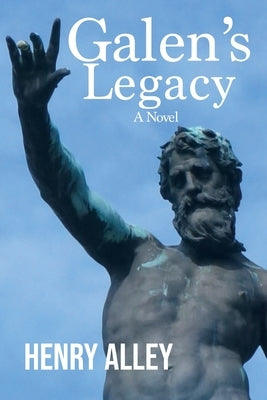 Galen's Legacy by Alley, Henry