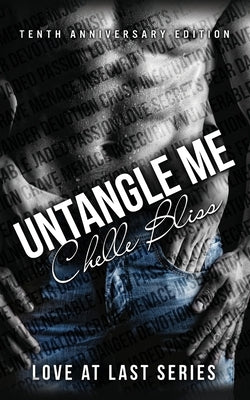 Untangle Me: Tenth Anniversary Edition by Bliss, Chelle