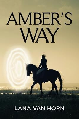 Amber's Way by Van Horn, Lana
