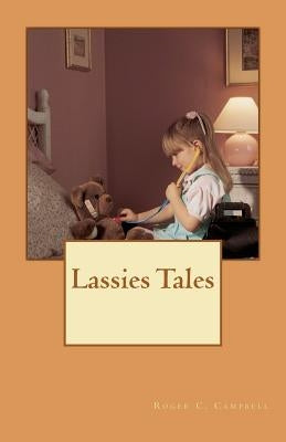 Lassies Tales by Campbell, Roger C.