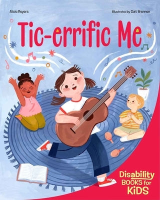 Tic-Errific Me: A Book about Tourette Syndrome by Meyers, Alicia