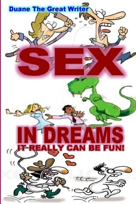 Sex in Dreams by The Great Writer, Duane