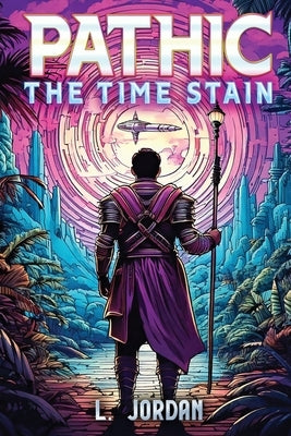 Pathic: The Time Stain by Jordan, Larry