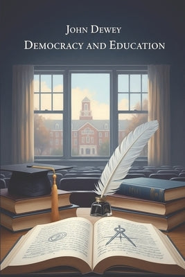 Democracy and Education by Dewey, John