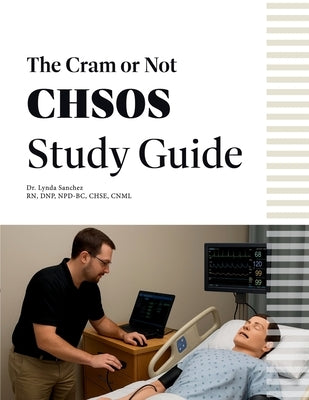 The Cram or Not CHSOS Study Guide by Sanchez, Lynda