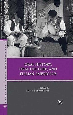 Oral History, Oral Culture, and Italian Americans by Loparo, Kenneth A.