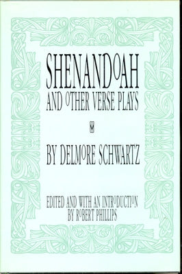 Shenandoah: And Other Verse Plays by Schwartz, Delmore