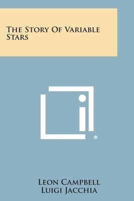 The Story of Variable Stars by Campbell, Leon