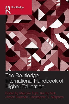 The Routledge International Handbook of Higher Education by Tight, Malcolm