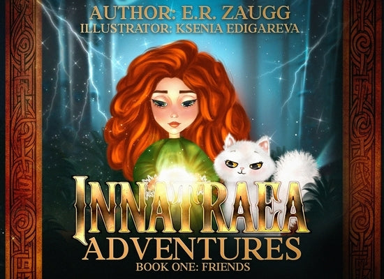 Innatraea Adventures Book One: Friends by Zaugg, E. R.