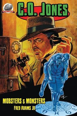 C.O. Jones: Mobsters & Monsters by Hinkle, Clayton