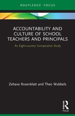 Accountability and Culture of School Teachers and Principals: An Eight-Country Comparative Study by Wubbels, Theo