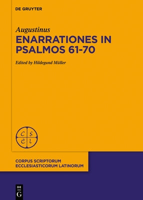 Enarrationes in Psalmos 61-70 by Augustinus