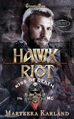 Hawk/Riot Duet: A Bones MC Romance by Karland, Marteeka