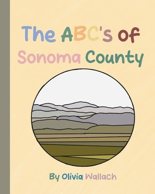 The ABC's of Sonoma County by Wallach, Olivia Iverson