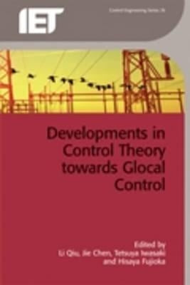 Developments in Control Theory Towards Glocal Control by Qiu, Li