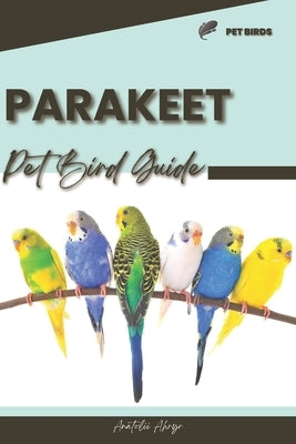 Parakeet: Pet bird guide by Ahryr, Anatolii