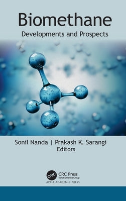 Biomethane: Developments and Prospects by Nanda, Sonil