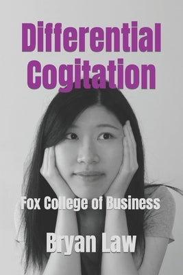 Differential Cogitation: Fox College of Business by Law, Bryan